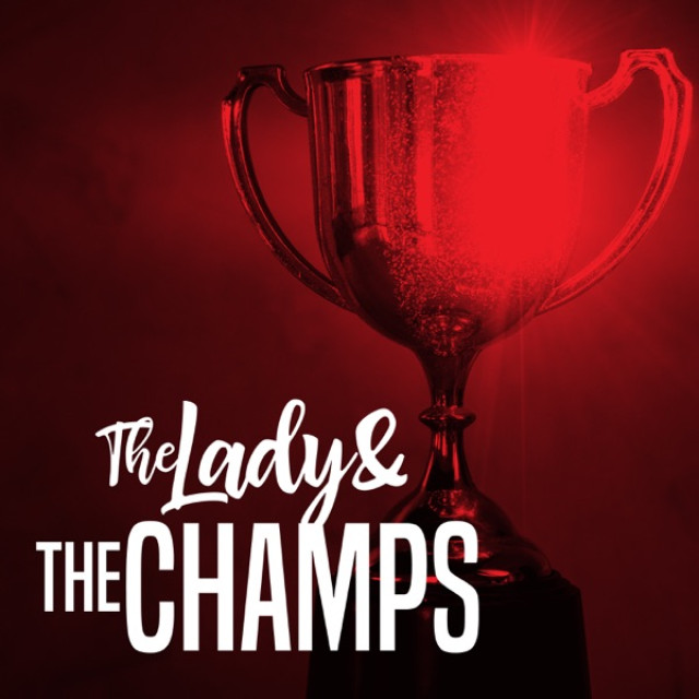 THE LADY &amp; THE CHAMPS